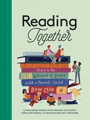 Reading Together: Share in the Wonder of Books with a Parent-Child Book Club цена и информация | Книги для подростков и молодежи | pigu.lt