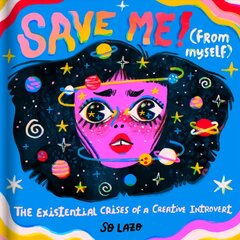 Save Me! (From Myself): The Existential Crises of a Creative Introvert kaina ir informacija | Knygos paaugliams ir jaunimui | pigu.lt