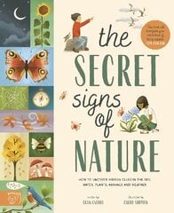 Secret Signs of Nature: How to uncover hidden clues in the sky, water, plants, animals and weather kaina ir informacija | Knygos paaugliams ir jaunimui | pigu.lt