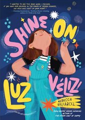 Shine On, Luz Veliz! kaina ir informacija | Knygos paaugliams ir jaunimui | pigu.lt