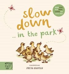 Slow Down... Discover Nature in the Park: Bring calm to Baby's world with 6 mindful nature moments kaina ir informacija | Knygos mažiesiems | pigu.lt