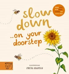 Slow Down... Discover Nature on Your Doorstep: Bring calm to Baby's world with 6 mindful nature moments цена и информация | Книги для малышей | pigu.lt