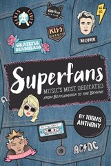 Superfans: Music's most dedicated: From the Beatlemania to the Beyhive kaina ir informacija | Knygos apie meną | pigu.lt