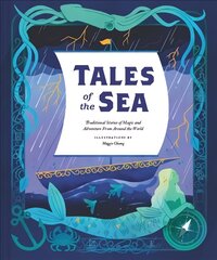 Tales of the Sea: Traditional Stories of Magic and Adventure from Around the World цена и информация | Фантастика, фэнтези | pigu.lt