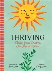 Thriving: Follow Your Dreams One Step at a Time kaina ir informacija | Saviugdos knygos | pigu.lt