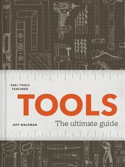 Tools: The Ultimate Guide700plus Tools kaina ir informacija | Knygos apie sveiką gyvenseną ir mitybą | pigu.lt