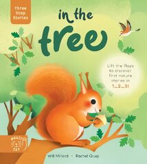 Three Step Stories: In the Tree: Lift the flaps to discover first nature stories in 1... 2... 3! цена и информация | Книги для малышей | pigu.lt