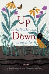 Up in the Garden and Down in the Dirt: (Nature Book for Kids, Gardening and Vegetable Planting, Outdoor Nature Book) цена и информация | Книги для подростков и молодежи | pigu.lt