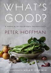 What's Good?: A Memoir in Fourteen Ingredients цена и информация | Биографии, автобиографии, мемуары | pigu.lt