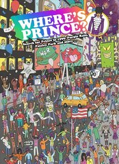 Where's Prince?: Search for Prince in 1999, Purple Rain, Paisley Park and more kaina ir informacija | Knygos apie meną | pigu.lt