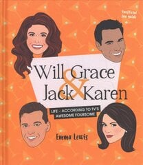 Will & Grace & Jack & Karen: Life - according to TV's awesome foursome kaina ir informacija | Fantastinės, mistinės knygos | pigu.lt