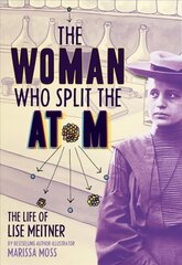 Woman Who Split the Atom: The Life of Lise Meitner: The Life of Lise Meitner цена и информация | Биографии, автобиографии, мемуары | pigu.lt