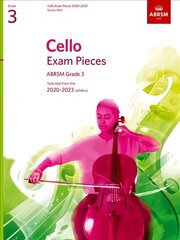 Cello Exam Pieces 2020-2023, ABRSM Grade 3, Score & Part: Selected from the 2020-2023 syllabus kaina ir informacija | Knygos apie meną | pigu.lt