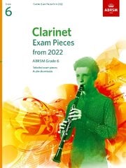 Clarinet Exam Pieces from 2022, ABRSM Grade 6: Selected from the syllabus from 2022. Score & Part, Audio Downloads цена и информация | Книги об искусстве | pigu.lt