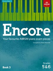 Encore: Book 3, Grades 5 & 6: Your favourite ABRSM piano exam pieces, Book 3 цена и информация | Книги об искусстве | pigu.lt