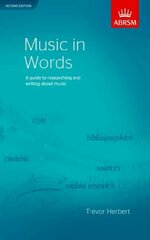 Music in Words, Second Edition: A guide to researching and writing about music 2nd Revised edition kaina ir informacija | Knygos apie meną | pigu.lt