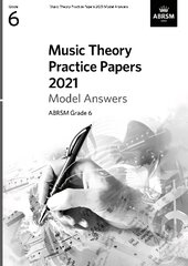 Music Theory Practice Papers 2021 Model Answers, ABRSM Grade 6 цена и информация | Книги об искусстве | pigu.lt