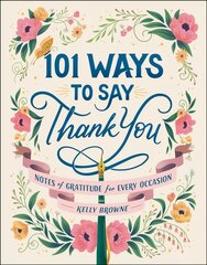 101 Ways to Say Thank You: Notes of Gratitude for Every Occasion kaina ir informacija | Saviugdos knygos | pigu.lt