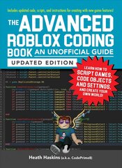 Advanced Roblox Coding Book: An Unofficial Guide, Updated Edition: Learn How to Script Games, Code Objects and Settings, and Create Your Own   World! цена и информация | Книги для подростков  | pigu.lt