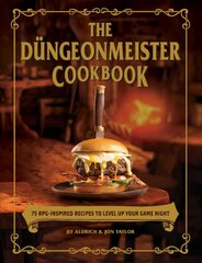 Dungeonmeister Cookbook: 75 RPG-Inspired Recipes to Level Up Your Game Night kaina ir informacija | Receptų knygos | pigu.lt