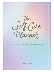 Self-Care Planner: A Weekly Guide to Prioritize You цена и информация | Самоучители | pigu.lt