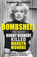 Bombshell: The Night Bobby Kennedy Killed Marilyn Monroe kaina ir informacija | Biografijos, autobiografijos, memuarai | pigu.lt