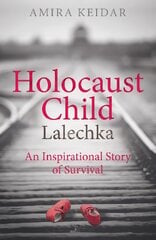 Holocaust Child: Lalechka - An Inspirational Story of Survival цена и информация | Исторические книги | pigu.lt