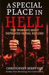 Special Place in Hell: The World's Most Depraved Serial Killers цена и информация | Биографии, автобиогафии, мемуары | pigu.lt