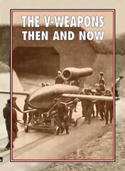V-Weapons Then and Now цена и информация | Исторические книги | pigu.lt