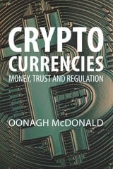 Cryptocurrencies: Money, Trust and Regulation kaina ir informacija | Ekonomikos knygos | pigu.lt