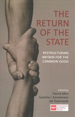 Return of the State: Restructuring Britain for the Common Good цена и информация | Книги по экономике | pigu.lt