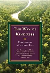 Way of Kindness: Readings for a Graceful Life цена и информация | Духовная литература | pigu.lt