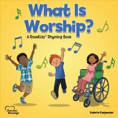 What is Worship?: A RoseKidz (R) Rhyming Book kaina ir informacija | Knygos mažiesiems | pigu.lt