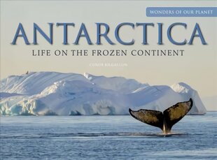 Antarctica: Life on the Frozen Continent цена и информация | Книги по фотографии | pigu.lt