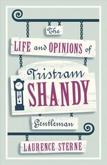 Life and Opinions of Tristram Shandy, Gentleman kaina ir informacija | Fantastinės, mistinės knygos | pigu.lt