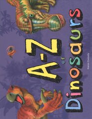 A-Z of Dinosaurs kaina ir informacija | Knygos paaugliams ir jaunimui | pigu.lt