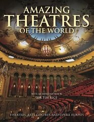 Amazing Theatres of the World: Theatres, Arts Centres and Opera Houses kaina ir informacija | Fotografijos knygos | pigu.lt