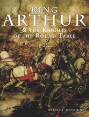 King Arthur and the Knights of the Round Table цена и информация | Книги по социальным наукам | pigu.lt