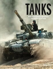 Tanks: World's Greatest Armoured Fighting Vehicles from World War I to the Present kaina ir informacija | Socialinių mokslų knygos | pigu.lt