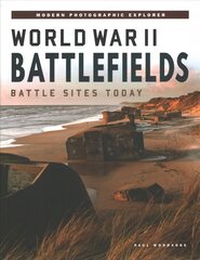 World War II Battlefields: Battle Sites Today kaina ir informacija | Istorinės knygos | pigu.lt