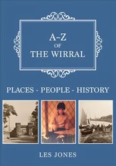 A-Z of The Wirral: Places-People-History kaina ir informacija | Istorinės knygos | pigu.lt