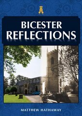 Bicester Reflections kaina ir informacija | Knygos apie sveiką gyvenseną ir mitybą | pigu.lt