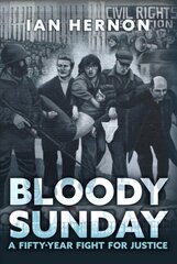 Bloody Sunday: A Fifty-Year Fight for Justice kaina ir informacija | Biografijos, autobiografijos, memuarai | pigu.lt
