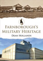 Farnborough's Military Heritage цена и информация | Исторические книги | pigu.lt