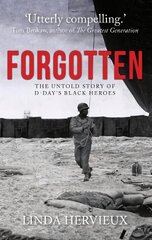 Forgotten: The Untold Story of D-Day's Black Heroes kaina ir informacija | Istorinės knygos | pigu.lt