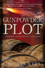 Gunpowder Plot: Terror in Shakespeare's England kaina ir informacija | Istorinės knygos | pigu.lt