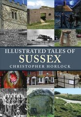 Illustrated Tales of Sussex kaina ir informacija | Knygos apie sveiką gyvenseną ir mitybą | pigu.lt