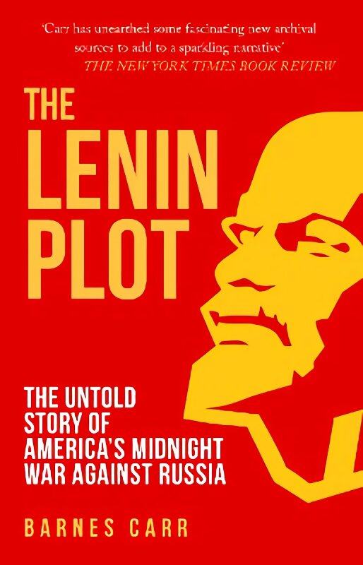 Lenin Plot: The Untold Story of America's Midnight War Against Russia цена и информация | Istorinės knygos | pigu.lt