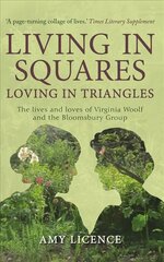 Living in Squares, Loving in Triangles: The Lives and Loves of Viginia Woolf and the Bloomsbury Group kaina ir informacija | Biografijos, autobiografijos, memuarai | pigu.lt
