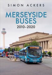 Merseyside Buses 2010-2020 цена и информация | Путеводители, путешествия | pigu.lt